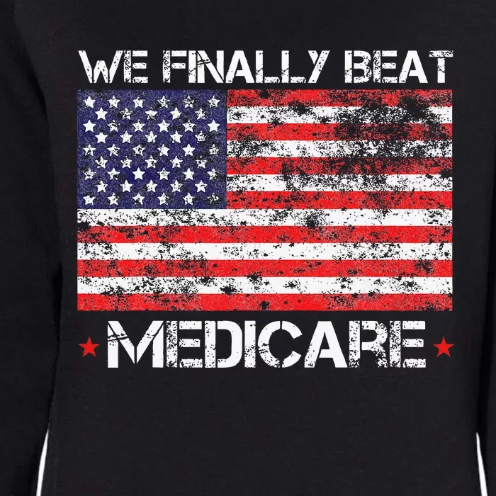 We Finally Beat Medicare Womens California Wash Sweatshirt