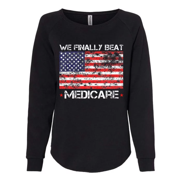 We Finally Beat Medicare Womens California Wash Sweatshirt