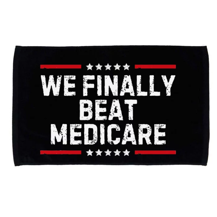 We Finally Beat Medicare Humorous Microfiber Hand Towel