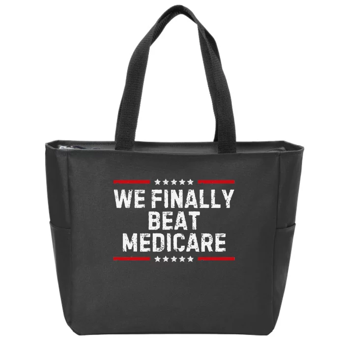 We Finally Beat Medicare Humorous Zip Tote Bag