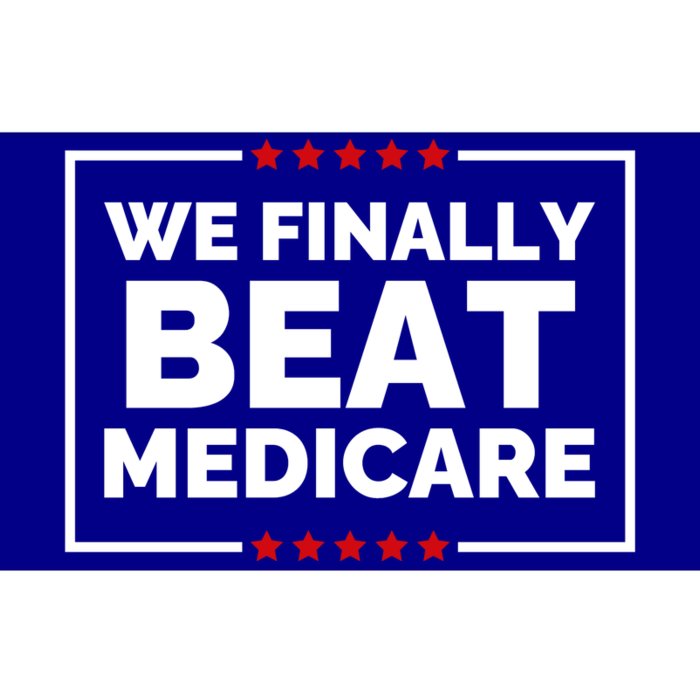 We Finally Beat Medicare Funny Biden Bumper Sticker