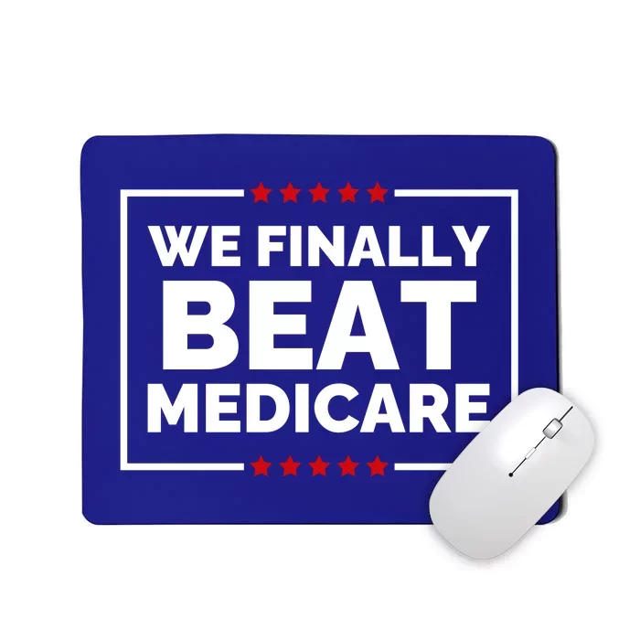 We Finally Beat Medicare Funny Biden Mousepad