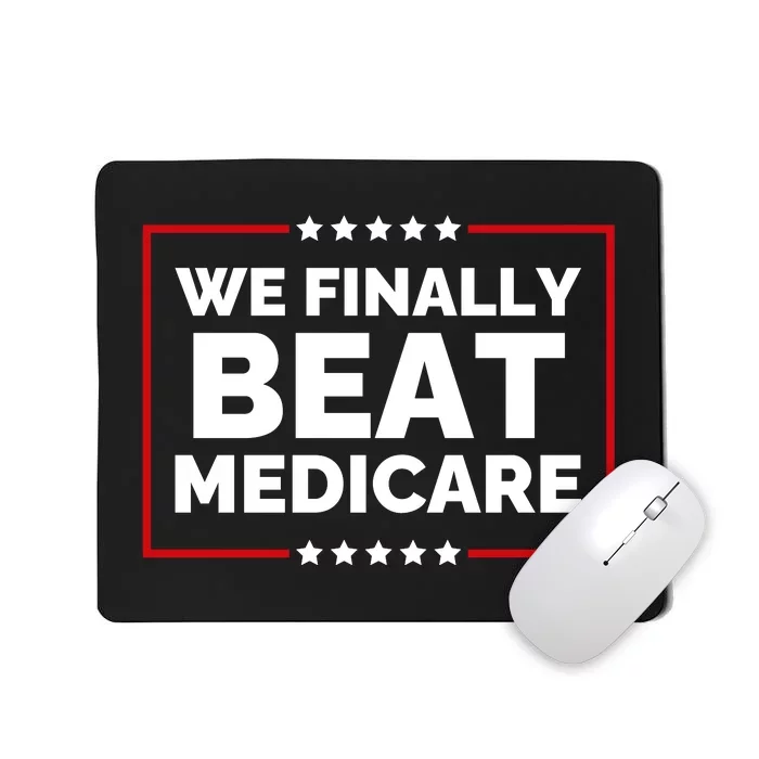 We Finally Beat Medicare Funny Biden Mousepad