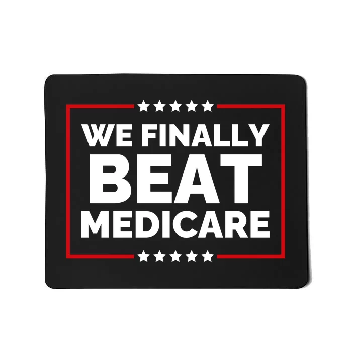 We Finally Beat Medicare Funny Biden Mousepad