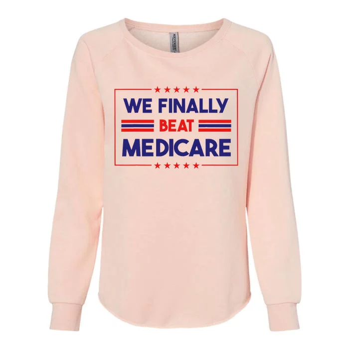 We Finally Beat Medicare Womens California Wash Sweatshirt