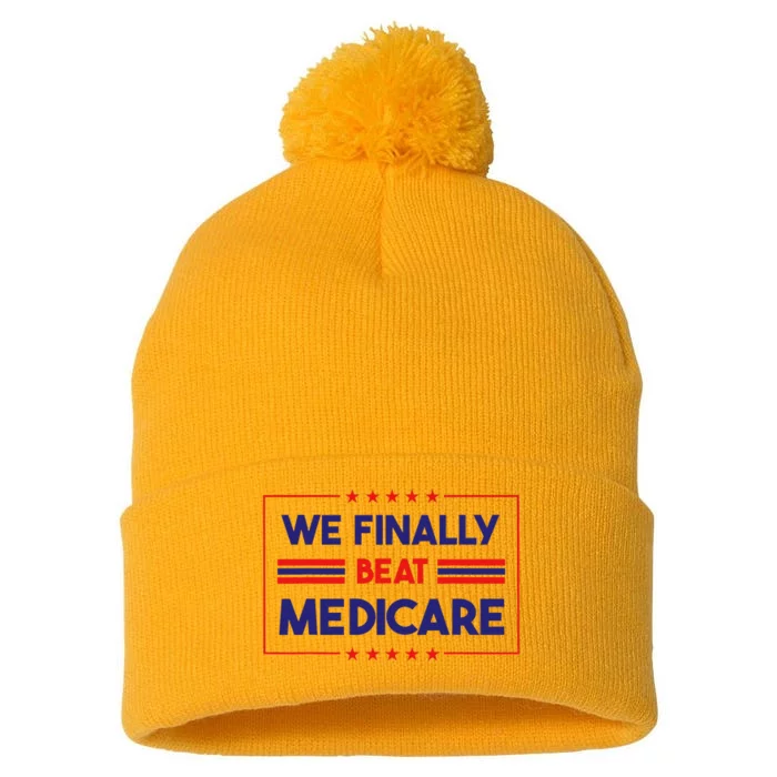 We Finally Beat Medicare Pom Pom 12in Knit Beanie