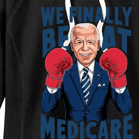 We Finally Beat Medicare Funny Biden Women's Fleece Hoodie