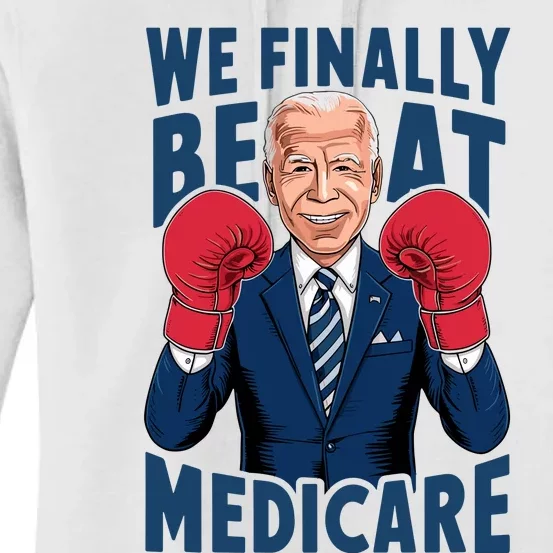 We Finally Beat Medicare Funny Biden Women's Pullover Hoodie