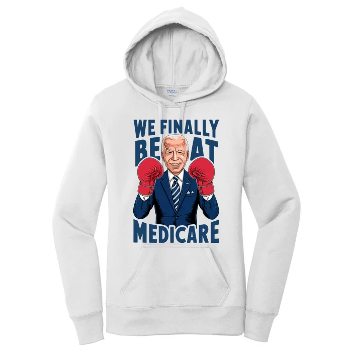 We Finally Beat Medicare Funny Biden Women's Pullover Hoodie