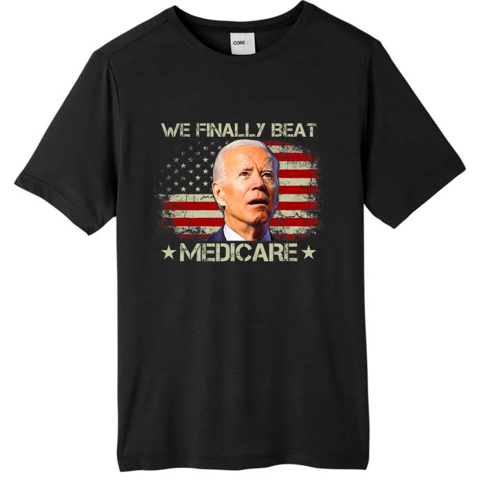 We Finally Beat Medicare Funny Joe Biden ChromaSoft Performance T-Shirt