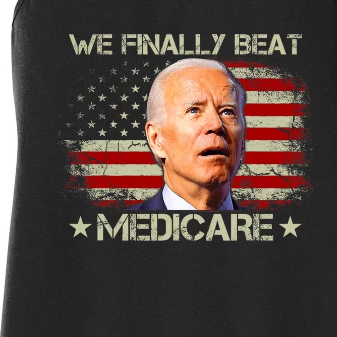 We Finally Beat Medicare Funny Joe Biden Women's Racerback Tank