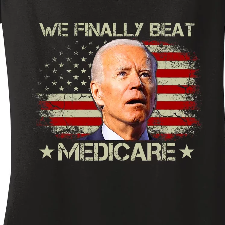 We Finally Beat Medicare Funny Joe Biden Women's V-Neck T-Shirt