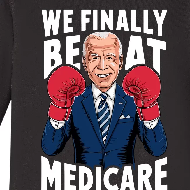 We Finally Beat Medicare Funny Biden Baby Long Sleeve Bodysuit