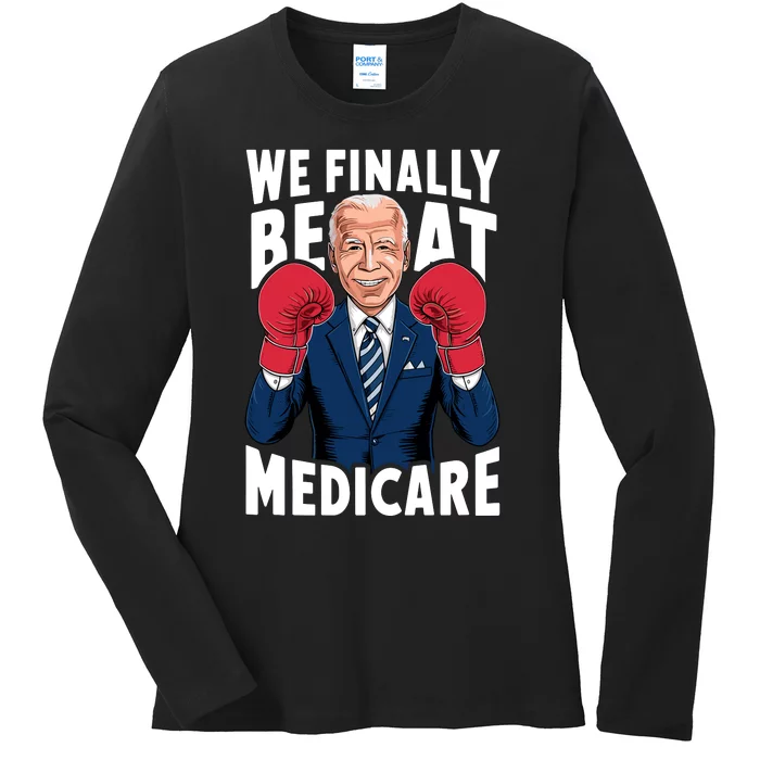 We Finally Beat Medicare Funny Biden Ladies Long Sleeve Shirt