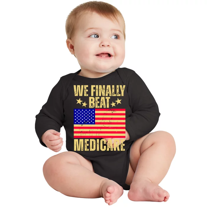 We Finally Beat Medicare Baby Long Sleeve Bodysuit