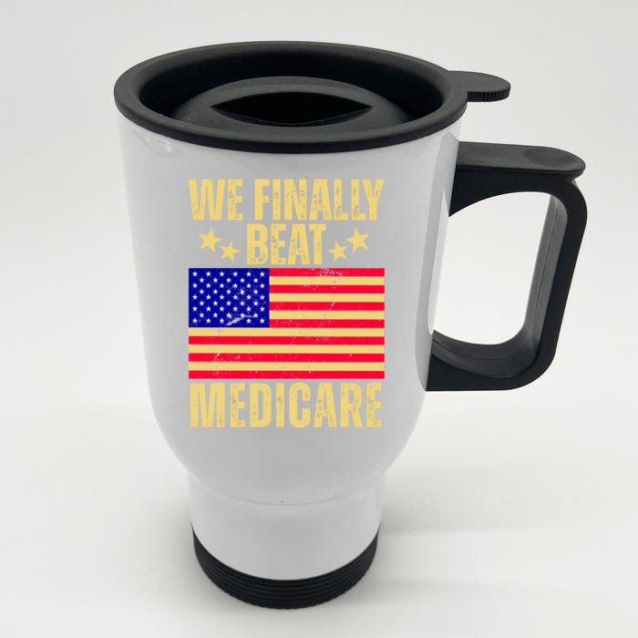 We Finally Beat Medicare Front & Back Stainless Steel Travel Mug