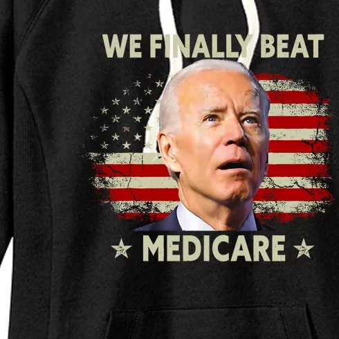 We Finally Beat Medicare Funny Biden Women's Fleece Hoodie