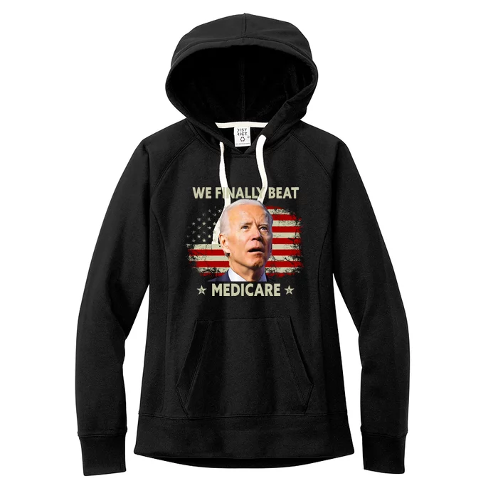 We Finally Beat Medicare Funny Biden Women's Fleece Hoodie