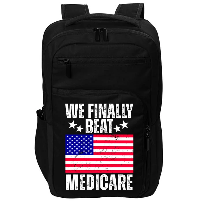 We Finally Beat Medicare Funny Politics 2024 Election Impact Tech Backpack