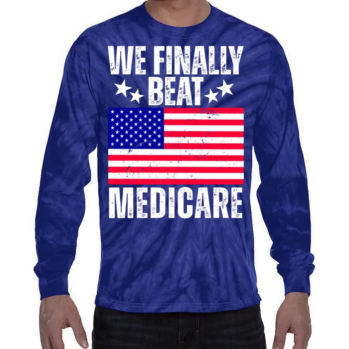 We Finally Beat Medicare Funny Politics 2024 Election Tie-Dye Long Sleeve Shirt