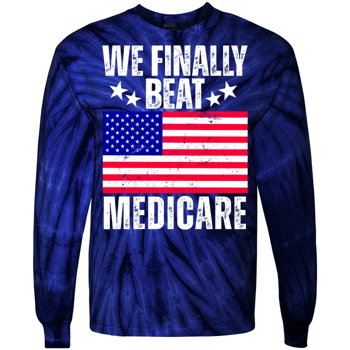 We Finally Beat Medicare Funny Politics 2024 Election Tie-Dye Long Sleeve Shirt