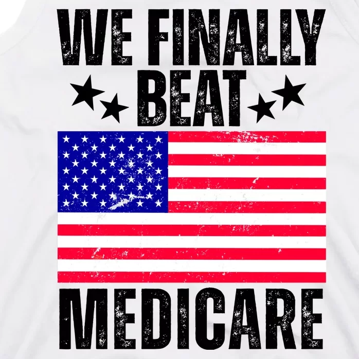 We Finally Beat Medicare Funny Politics 2024 Election Tank Top