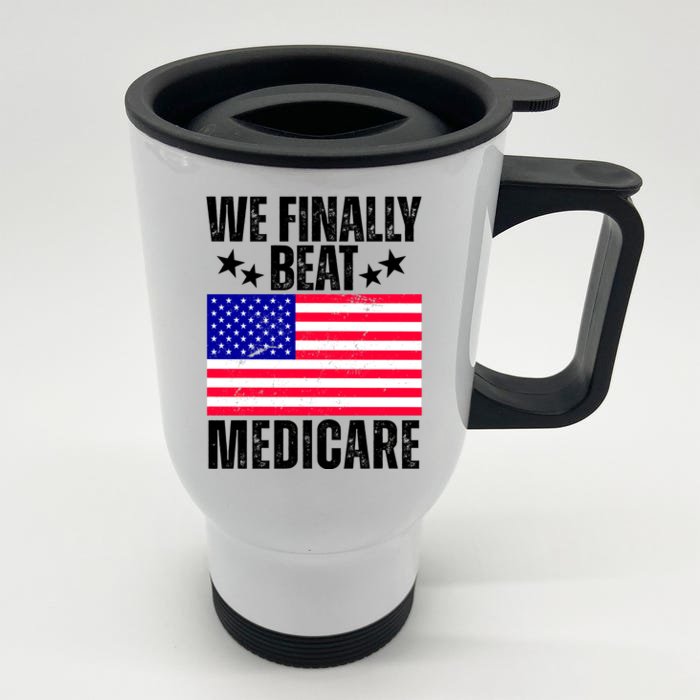 We Finally Beat Medicare Funny Politics 2024 Election Front & Back Stainless Steel Travel Mug