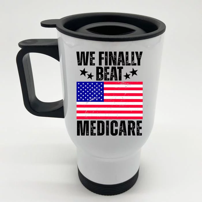 We Finally Beat Medicare Funny Politics 2024 Election Front & Back Stainless Steel Travel Mug