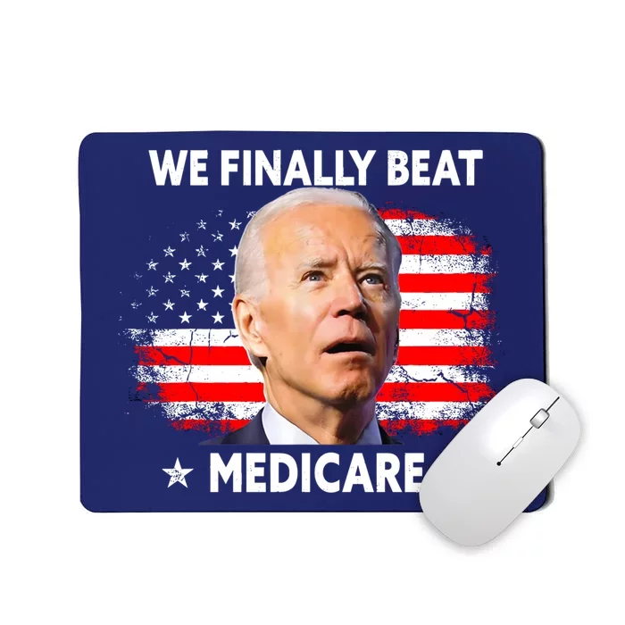 We Finally Beat Medicare Funny Biden Mousepad