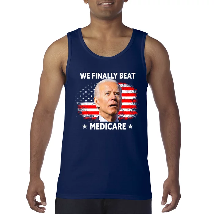 We Finally Beat Medicare Funny Biden Tank Top