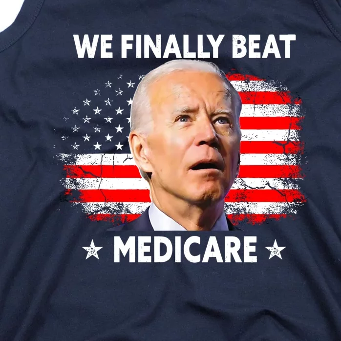 We Finally Beat Medicare Funny Biden Tank Top