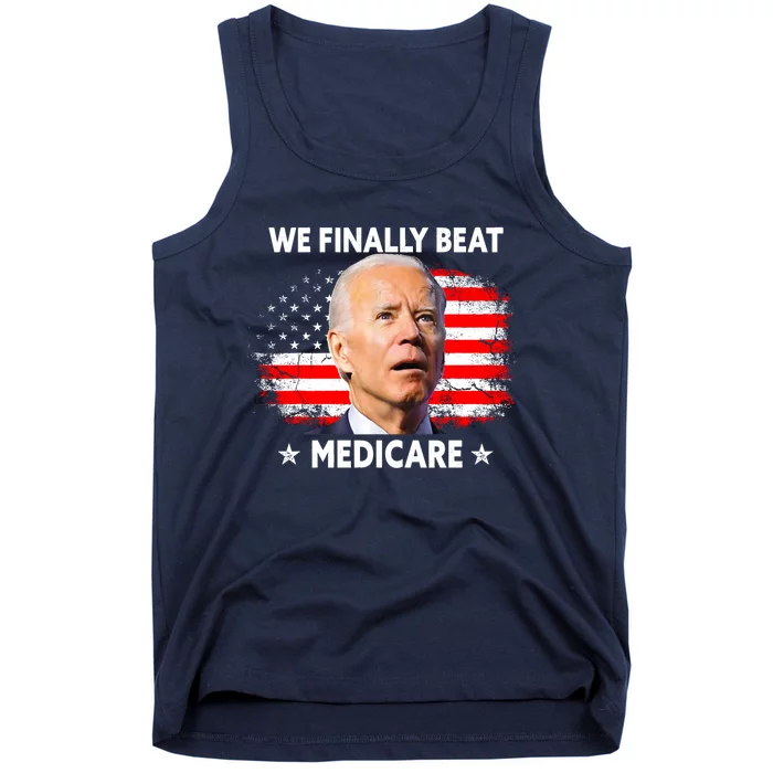 We Finally Beat Medicare Funny Biden Tank Top