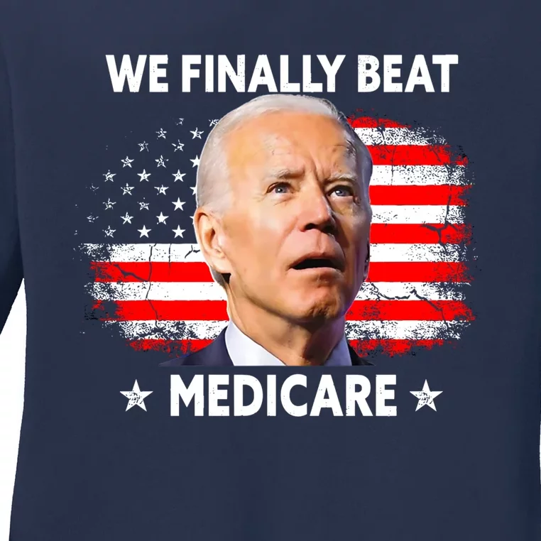 We Finally Beat Medicare Funny Biden Ladies Long Sleeve Shirt