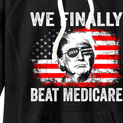 We Finally Beat Medicare Funny Biden Women's Fleece Hoodie