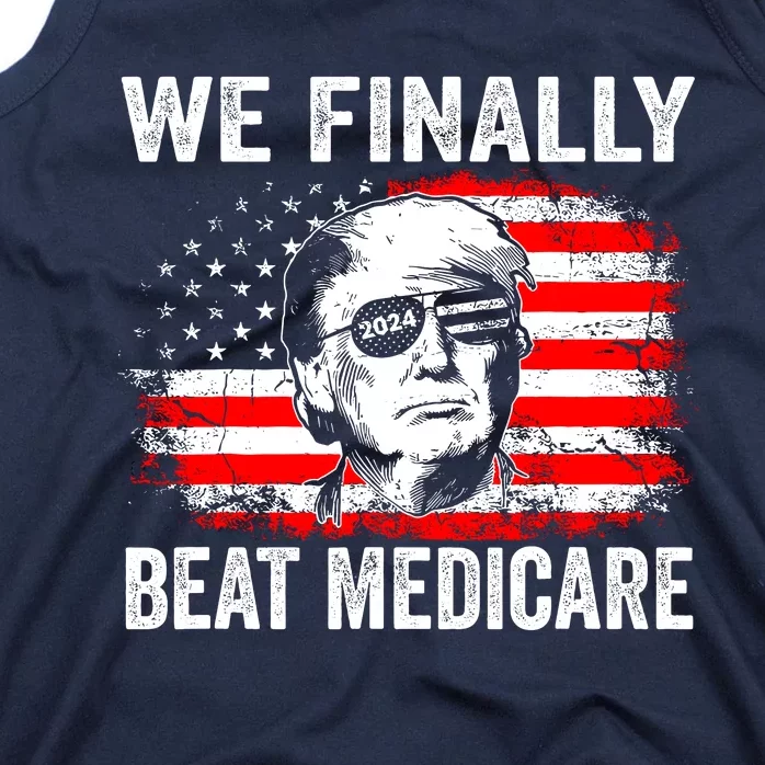 We Finally Beat Medicare Funny Biden Tank Top