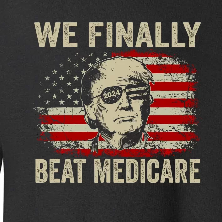 We Finally Beat Medicare Funny Biden Toddler Sweatshirt