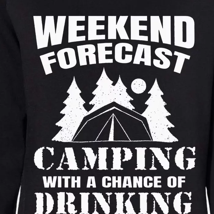 Weekend Forecast Camping With A Chance Of Drinking Themed Womens California Wash Sweatshirt