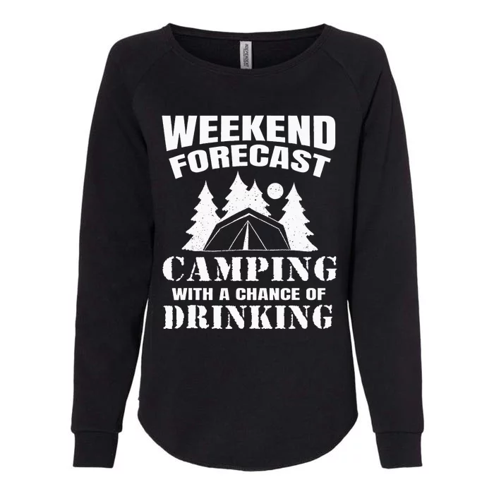 Weekend Forecast Camping With A Chance Of Drinking Themed Womens California Wash Sweatshirt