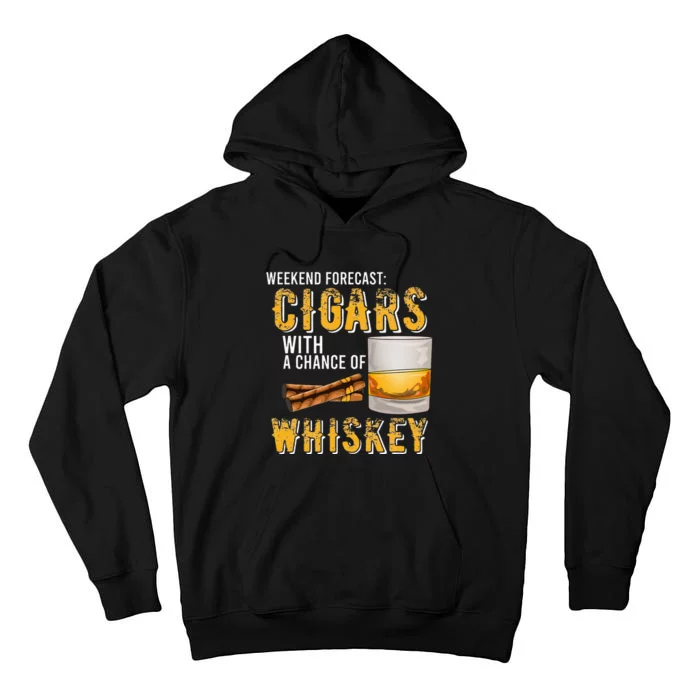 Weekend Forecast Cigars With Chance Of Whiskey Gifts Tall Hoodie