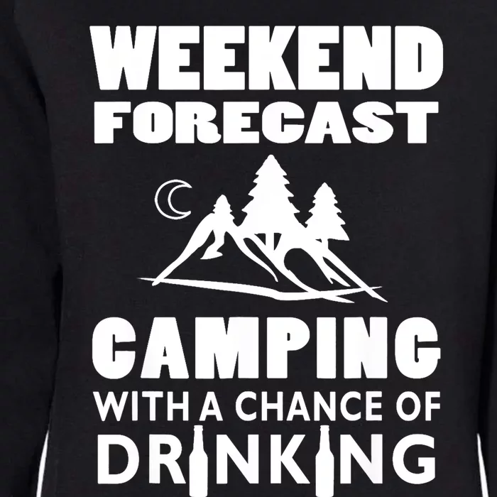 Weekend Forecast Camping With A Chance Of Drinking Womens California Wash Sweatshirt