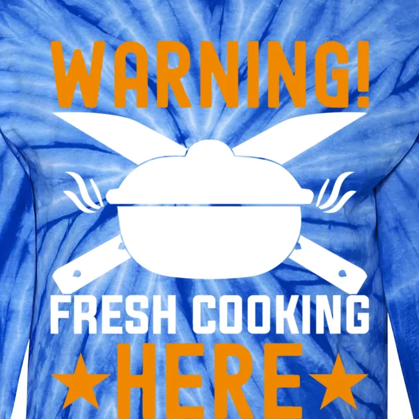 Warning! Fresh Cooking Here I Cooking Great Gift Tie-Dye Long Sleeve Shirt