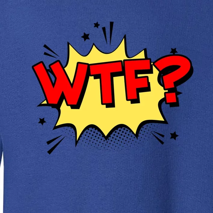 Wtf Funny Comic Book Wtf Gift Toddler Sweatshirt