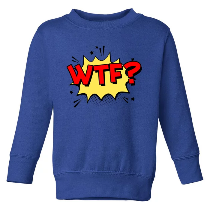 Wtf Funny Comic Book Wtf Gift Toddler Sweatshirt