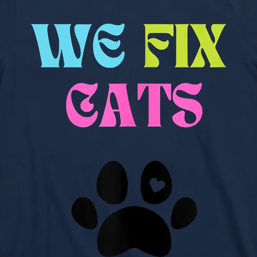 We Fix Cats T-Shirt