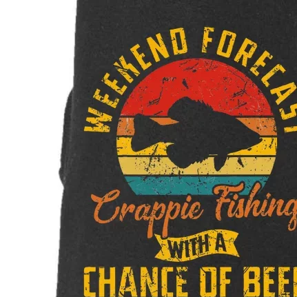 Weekend Forecast Crappie Fishing With A Chance Of Beer Doggie 3-End Fleece Hoodie