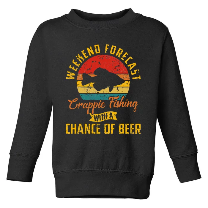 Weekend Forecast Crappie Fishing With A Chance Of Beer Toddler Sweatshirt