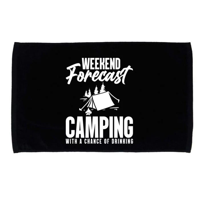 Weekend Forecast Camping With A Good Chance Of Ing Gift Microfiber Hand Towel