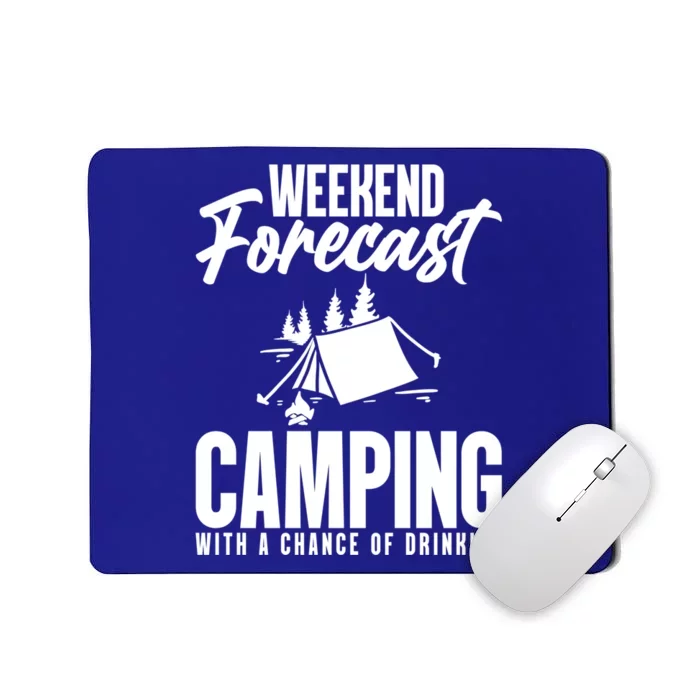 Weekend Forecast Camping With A Good Chance Of Ing Gift Mousepad