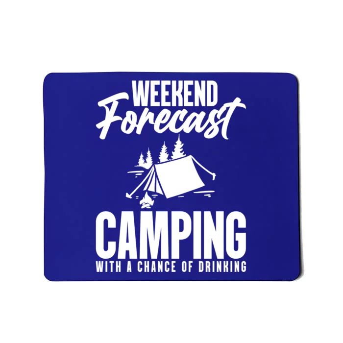 Weekend Forecast Camping With A Good Chance Of Ing Gift Mousepad