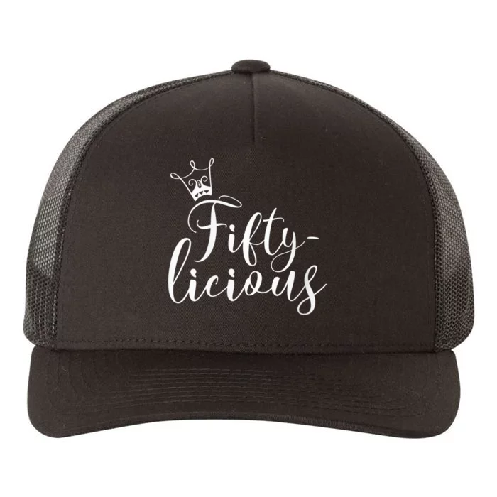 Wo Fifty-licious Crown 50th Birthday for Her Queen Fiftylicious Yupoong Adult 5-Panel Trucker Hat